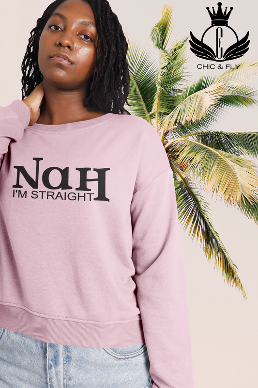 Chic + Fly...Nah I'm Straight Statement Top... Chic and Fly Statement Collection